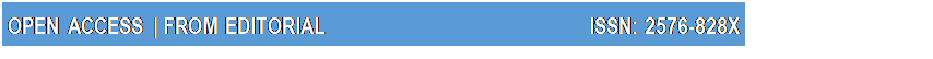 Text Box:  OPEN ACCESS | FROM EDITORIAL                                                 ISSN: 2576-828X